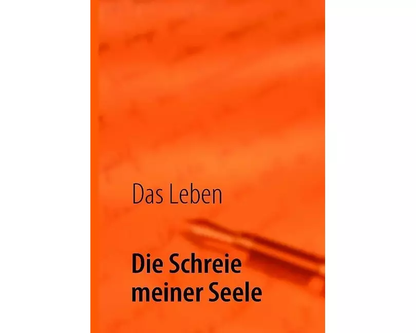Die Schreie meiner Seele