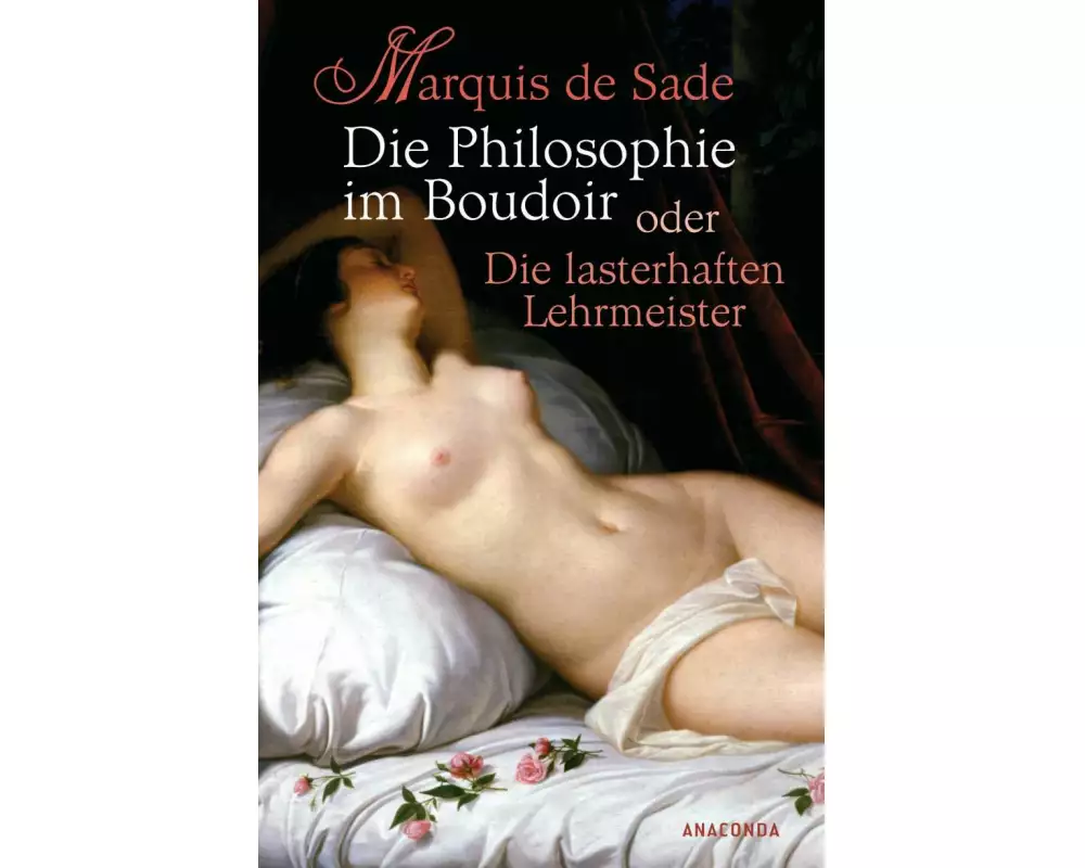 Die Philosophie im Boudoir oder Die lasterhaften Lehrmeister