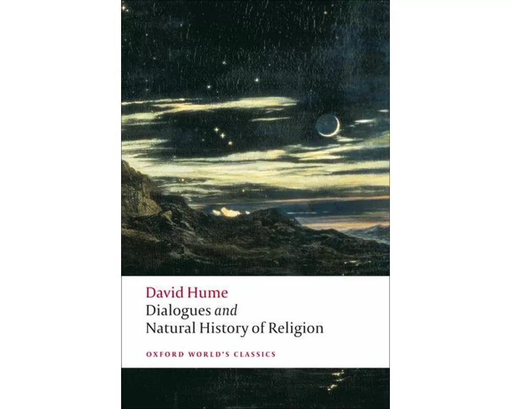 Dialogues Concerning Natural Religion, and The Natural History of Religion
