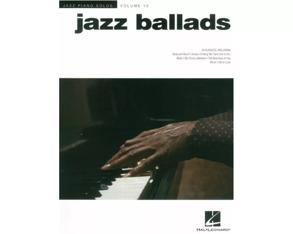 Jazz Ballads Jazz Piano Solos Volume 10 24 Timeless Jazz Standards Arranged for Solo Piano Includes Misty, My Funny Valentine, the Nearness of You, Wh