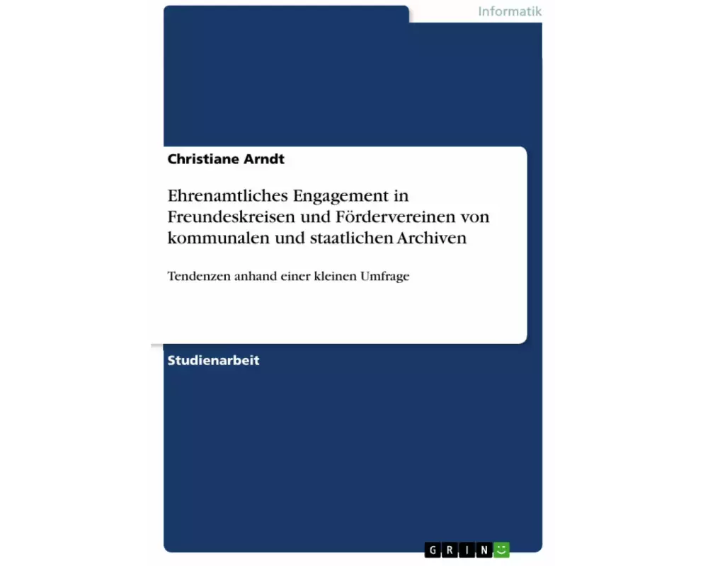 Ehrenamtliches Engagement in Freundeskreisen und Fördervereinen von kommunalen und staatlichen Archiven