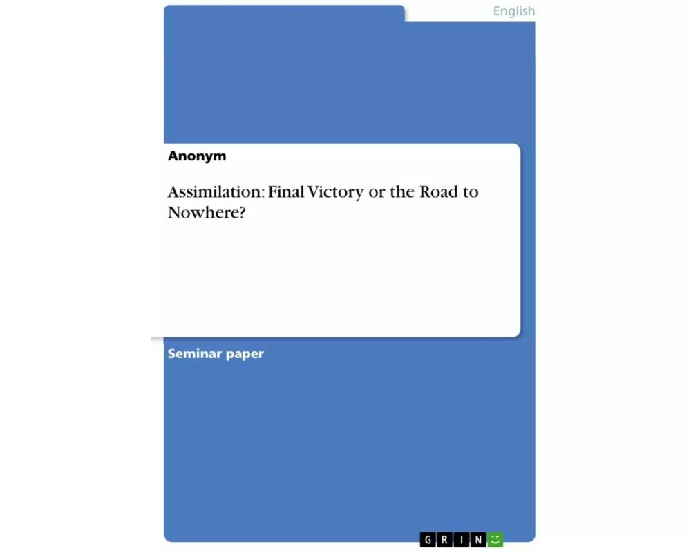 Assimilation: Final Victory or the Road to Nowhere?