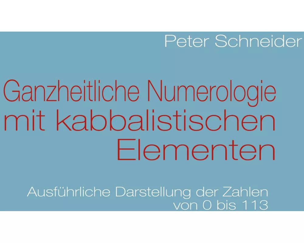 Ganzheitliche Numerologie mit kabbalistischen Elementen