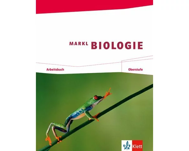 Markl Biologie. Arbeitsbuch Oberstufe 11./12. Schuljahr