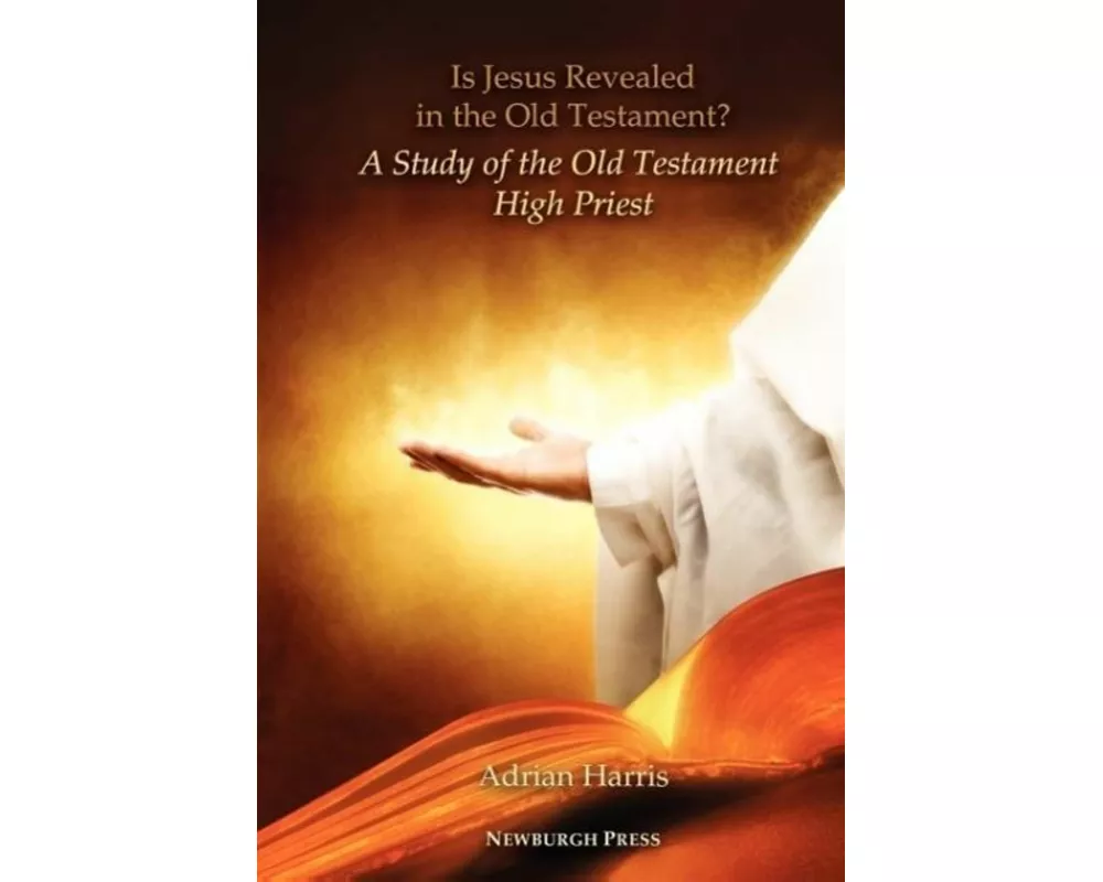 Is Jesus Revealed in the Old Testament? A Study of the Old Testament High Priest