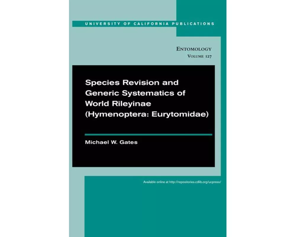 Species Revision and Generic Systematics of World Rileyinae (Hymenoptera: Eurytomidae)
