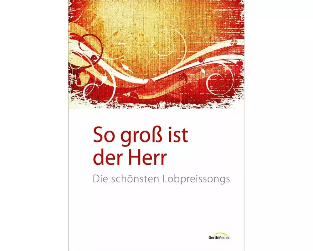 So groß ist der Herr - Liederbuch
