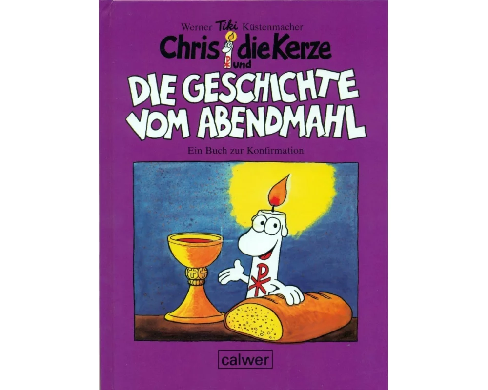 Chris die Kerze und die Geschichte vom Abendmahl