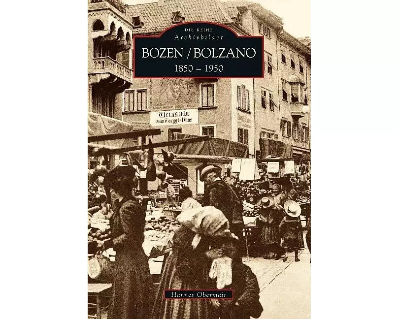 Bozen 1850 bis 1950