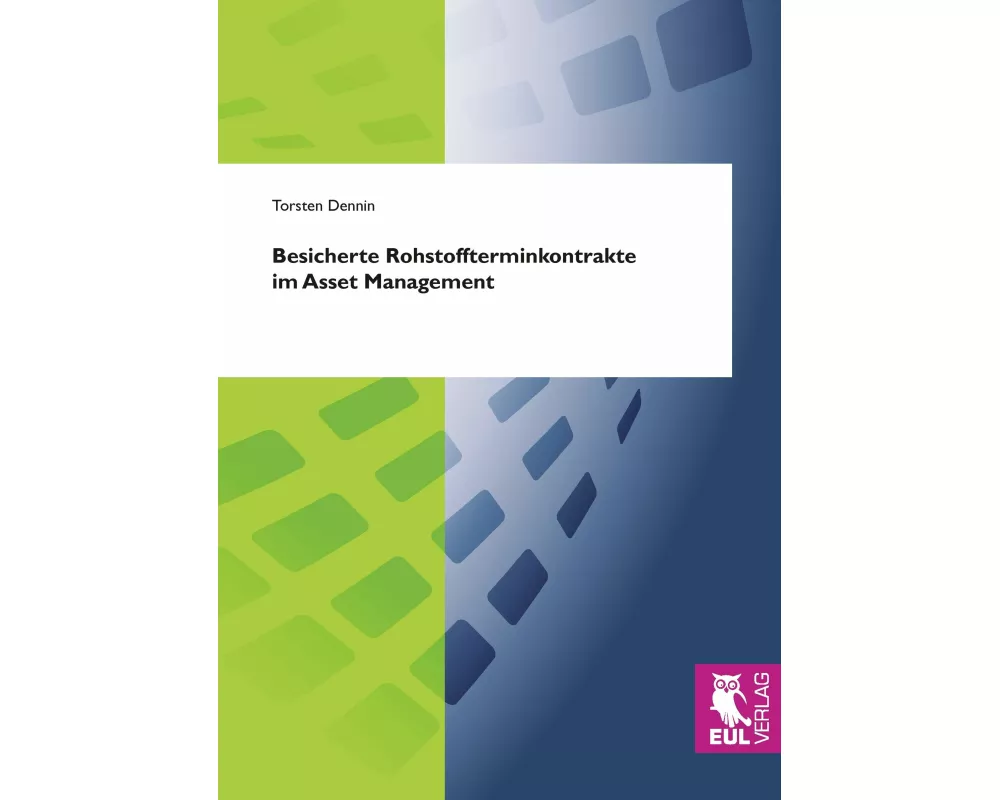 Besicherte Rohstoffterminkontrakte im Asset Management