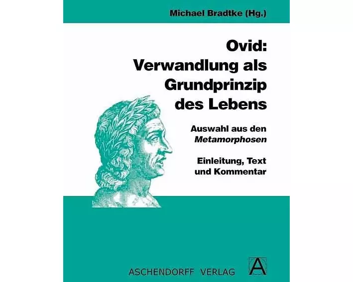 Ovid: Verwandlung als Grundprinzip des Lebens