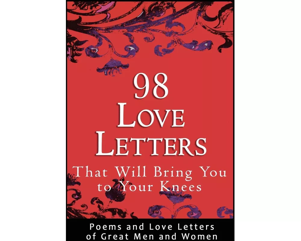 98 Love Letters That Will Bring You to Your Knees