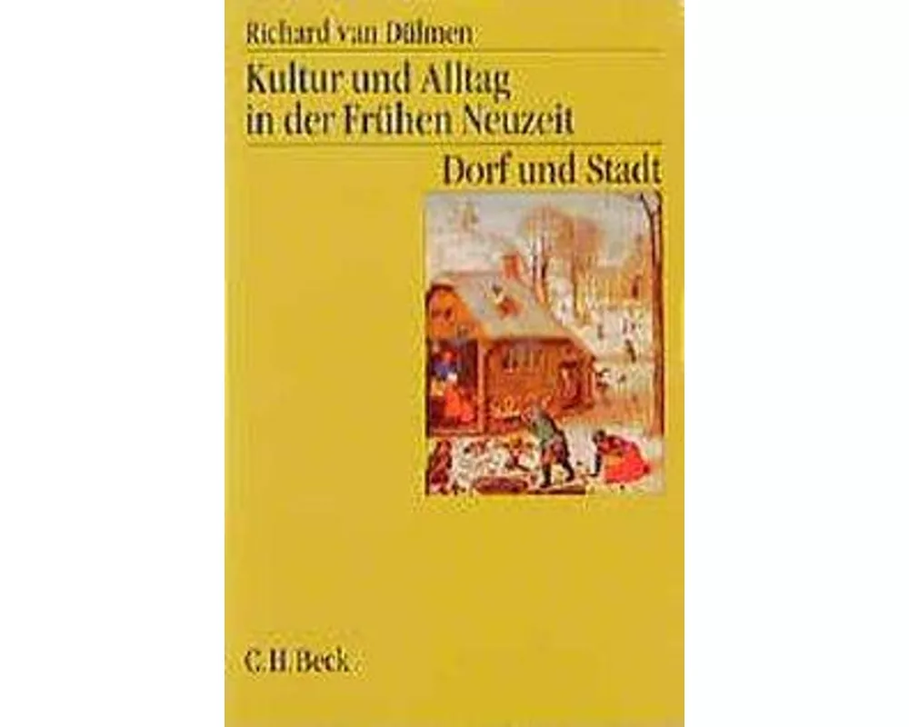 Kultur und Alltag in der Frühen Neuzeit Bd. 2: Dorf und Stadt