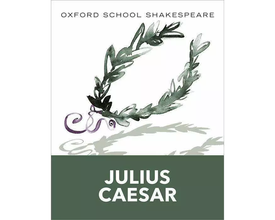 Oxford School Shakespeare: Oxford School Shakespeare: Julius Caesar