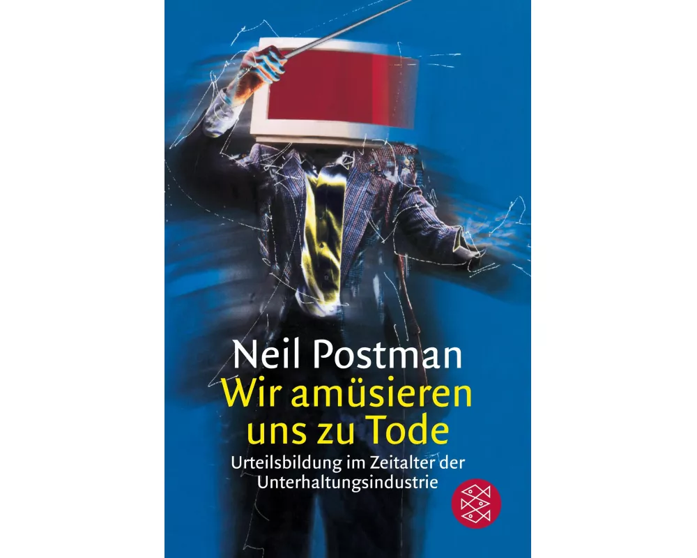 Wir amüsieren uns zu Tode