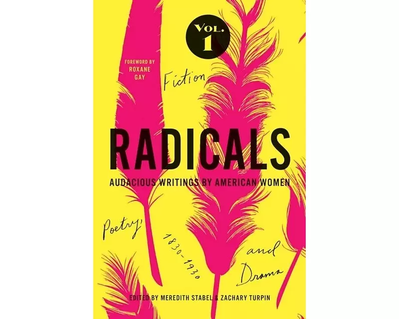 Radicals, Volume 1: Fiction, Poetry, and Drama