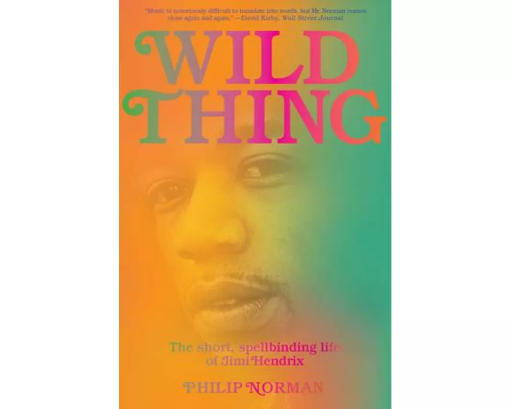 Wild Thing - The Short, Spellbinding Life of Jimi Hendrix