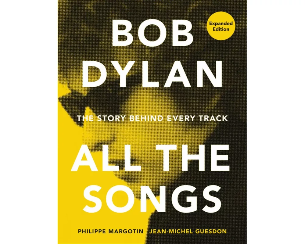 Bob Dylan All the Songs
