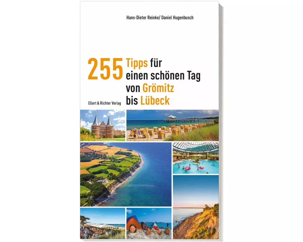 255 Tipps für einen schönen Tag von Grömitz bis Lübeck