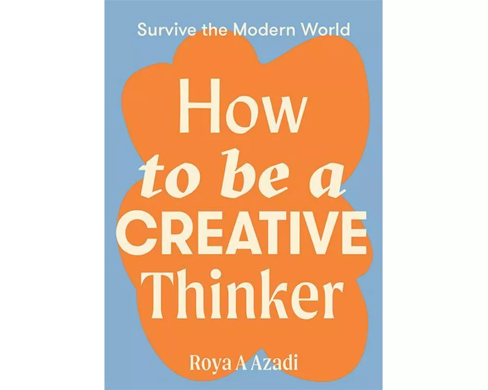 How to Be a Creative Thinker