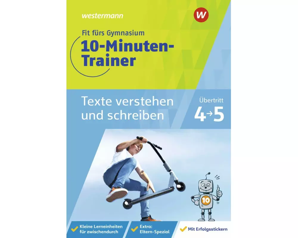 Fit fürs Gymnasium - 10-Minuten-Trainer. Übertritt 4 / 5 Deutsch Texte verstehen und schreiben