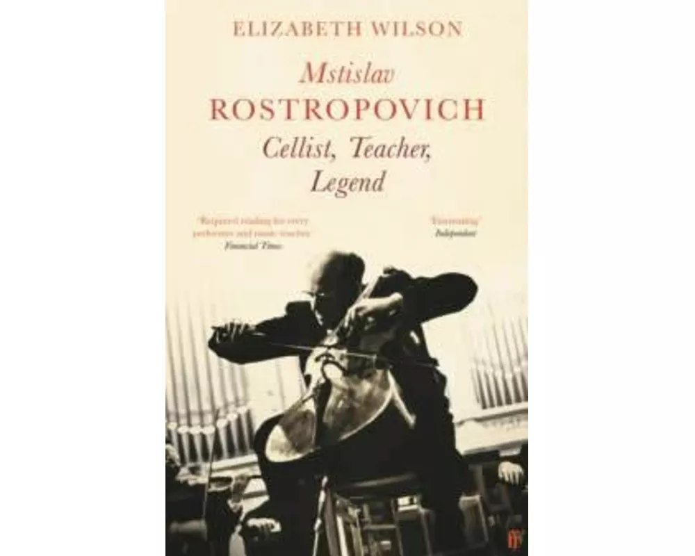 Mstislav Rostropovich: Cellist, Teacher, Legend