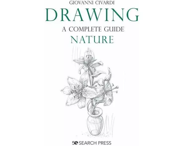 Drawing- A Complete Guide: Nature