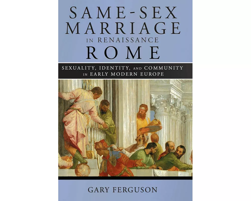 Same-Sex Marriage in Renaissance Rome