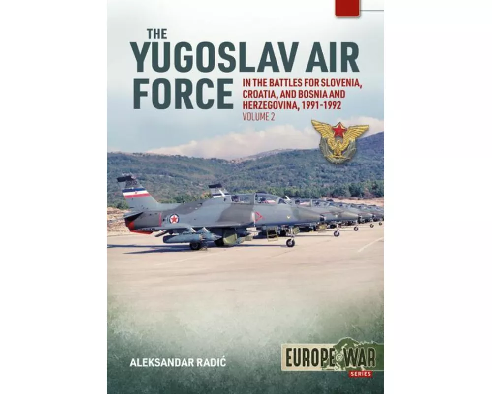 The Yugoslav Air Force Volume 2