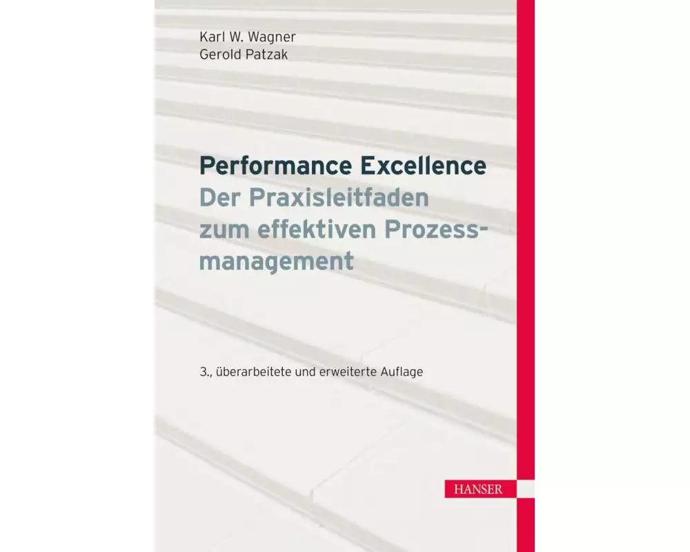 Performance Excellence - Der Praxisleitfaden zum effektiven Prozessmanagement