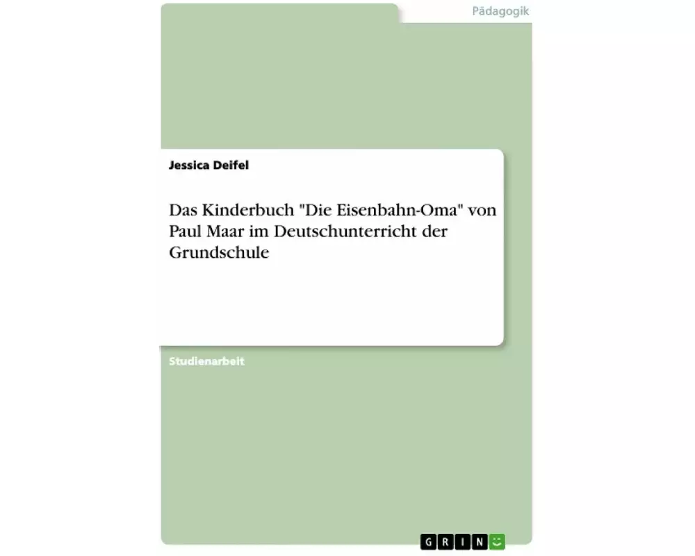 Das Kinderbuch "Die Eisenbahn-Oma" von Paul Maar im Deutschunterricht der Grundschule