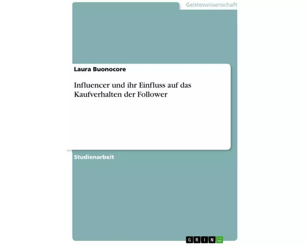 Influencer und ihr Einfluss auf das Kaufverhalten der Follower