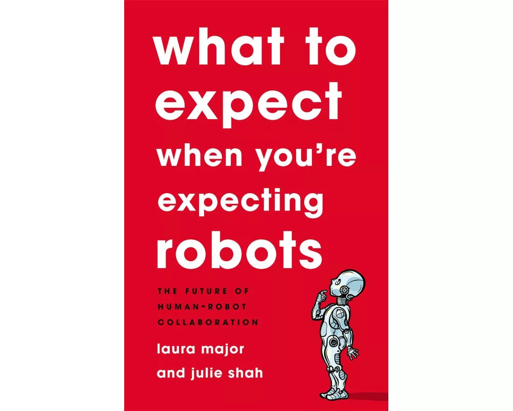 What To Expect When You're Expecting Robots