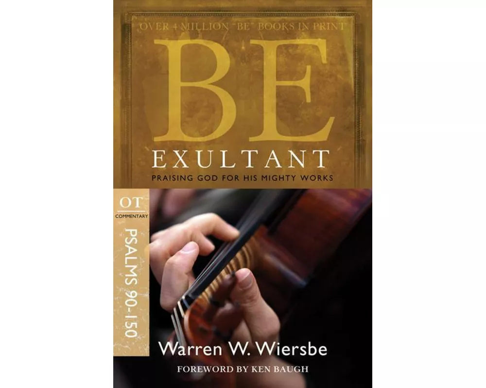 Be Exultant - Psalms 90- 150