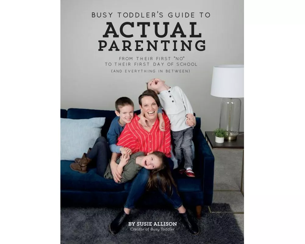 Busy Toddler's Guide To Actual Parenting