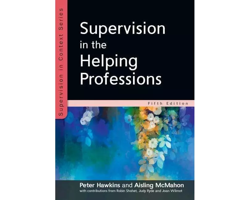 Supervision in the Helping Professions 5e