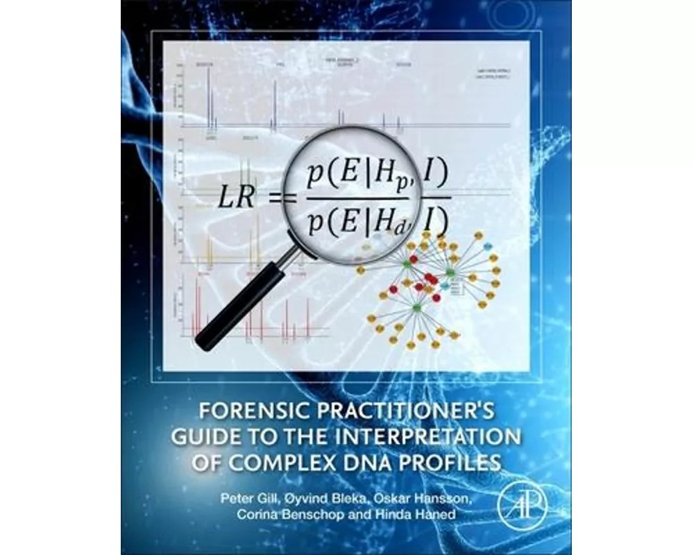 Forensic Practitioner's Guide to the Interpretation of Complex DNA Profiles