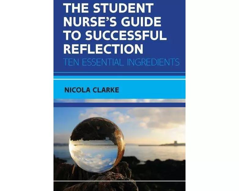 The Student Nurse's Guide to Successful Reflection