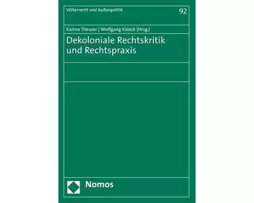 Dekoloniale Rechtskritik und Rechtspraxis