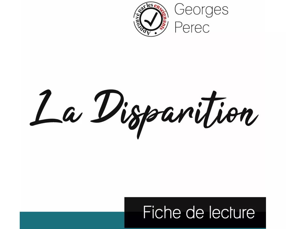 La Disparition de Georges Perec (fiche de lecture et analyse complète de l'oeuvre)