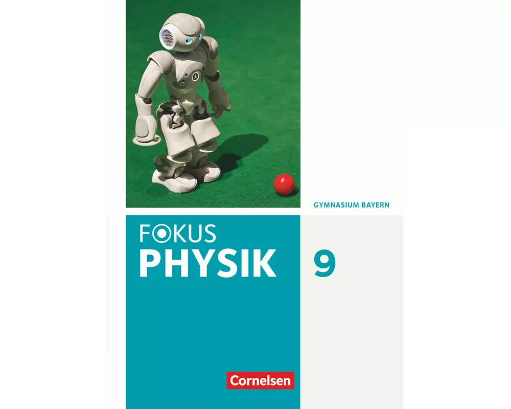 Fokus Physik - Neubearbeitung - Gymnasium Bayern - 9. Jahrgangsstufe