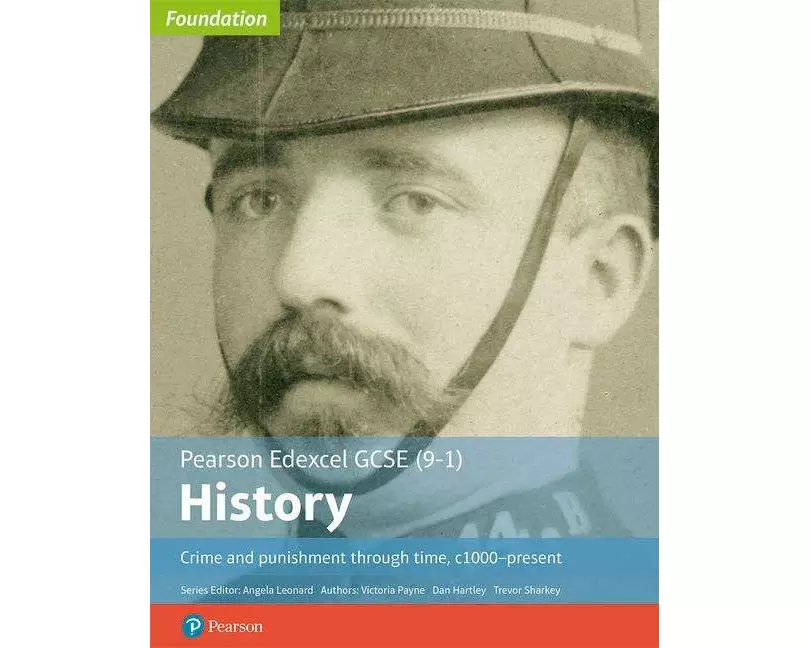 Edexcel GCSE (9-1) History Foundation Crime and punishment through time, c1000–present Student Book