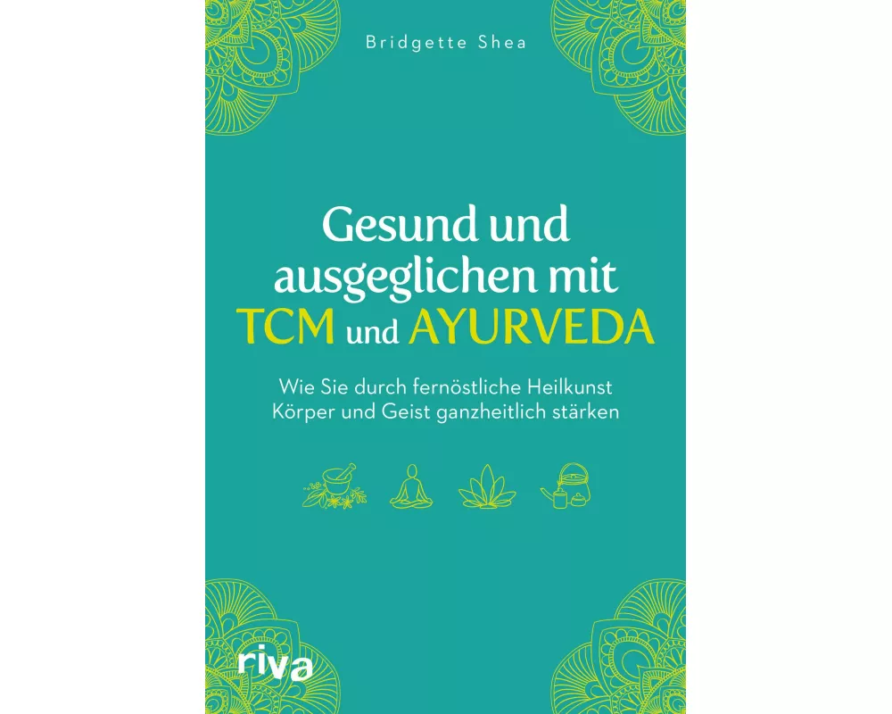 Gesund und ausgeglichen mit TCM und Ayurveda