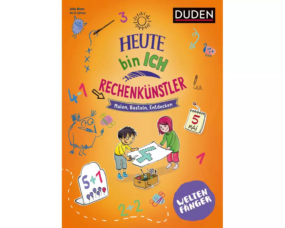Weltenfänger: Heute bin ich Rechenkünstler ab 6 Jahren