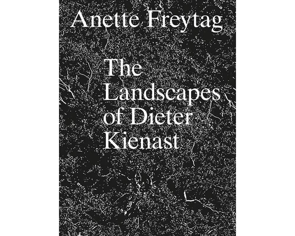 The Landscapes of Dieter Kienast