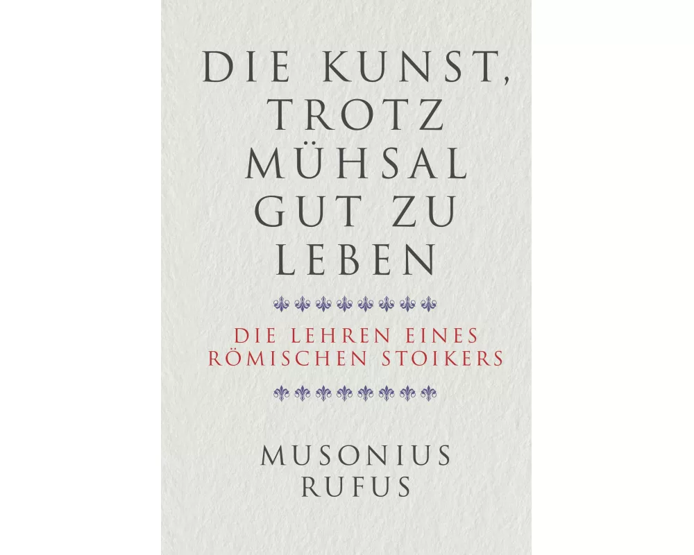 Die Kunst, trotz Mühsal gut zu leben