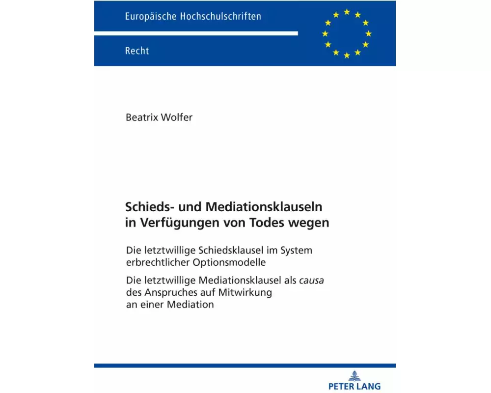 Schieds- und Mediationsklauseln in Verfügungen von Todes wegen