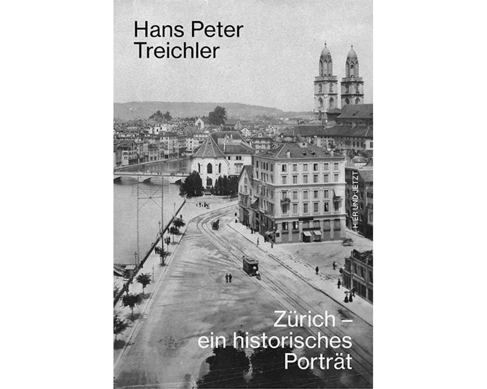 Zürich - ein historisches Porträt