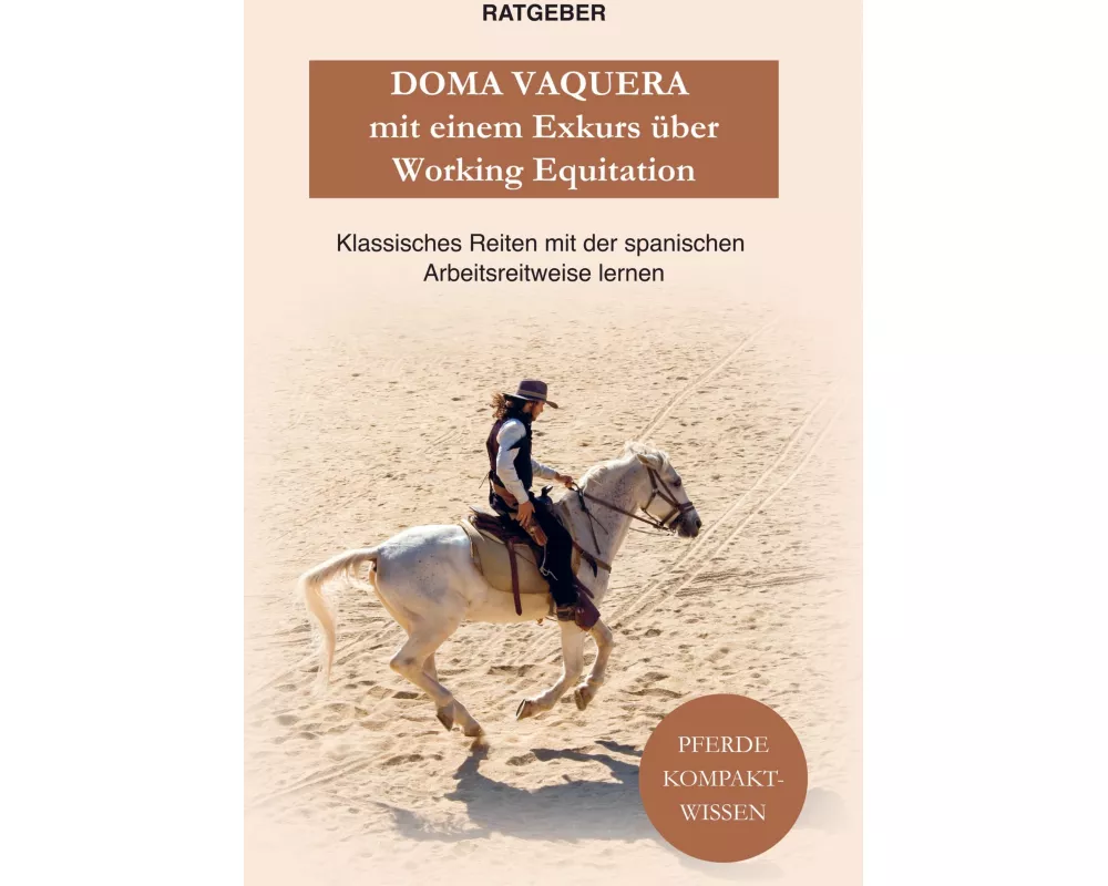 Doma Vaquera mit einem Exkurs über Working Equitation