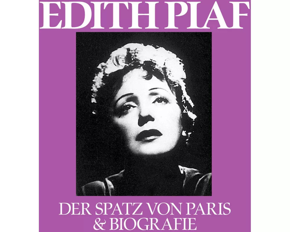 Der Spatz Von Paris & Biografie